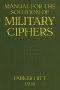 [Gutenberg 48871] • Manual for the Solution of Military Ciphers